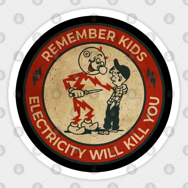 Electricity Will Kill You Kids Electricity Will Kill You Sticker